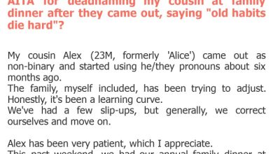 Photo of AITA for deadnaming my cousin at family dinner after they came out, saying “old habits die hard”?