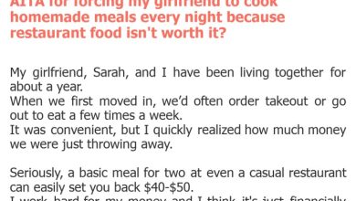 Photo of AITA for forcing my girlfriend to cook homemade meals every night because restaurant food isn’t worth it?