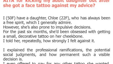 Photo of AITA for kicking my adult daughter out after she got a face tattoo against my advice?