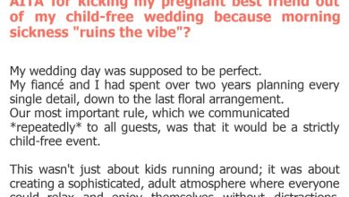 Photo of AITA for kicking my pregnant best friend out of my child-free wedding because morning sickness “ruins the vibe”?