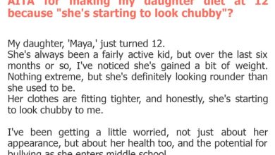 Photo of AITA for making my daughter diet at 12 because “she’s starting to look chubby”?