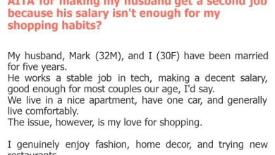 Photo of AITA for making my husband get a second job because his salary isn’t enough for my shopping habits?