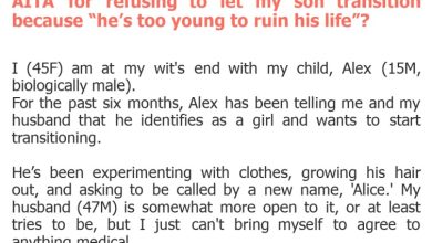 Photo of AITA for refusing to let my son transition because “he’s too young to ruin his life”?