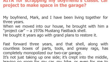 Photo of AITA for scrapping my boyfriend’s classic car project to make space in the garage?