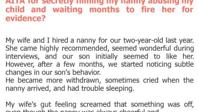 Photo of AITA for secretly filming my nanny abusing my child and waiting months to fire her for evidence?