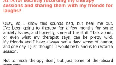 Photo of AITA for secretly recording my therapy sessions and sharing them with my friends for laughs?