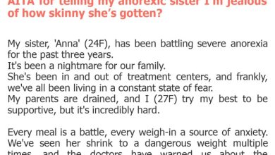 Photo of AITA for telling my anorexic sister I’m jealous of how skinny she’s gotten?