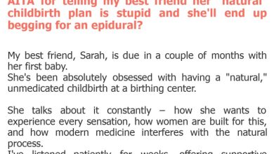 Photo of AITA for telling my best friend her “natural” childbirth plan is stupid and she’ll end up begging for an epidural?