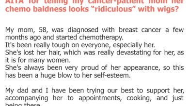 Photo of AITA for telling my cancer-patient mom her chemo baldness looks “ridiculous” with wigs?