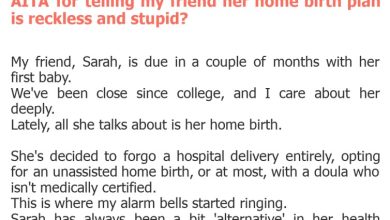 Photo of AITA for telling my friend her home birth plan is reckless and stupid?