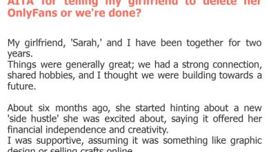 Photo of AITA for telling my girlfriend to delete her OnlyFans or we’re done?