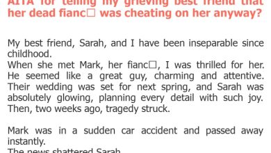 Photo of AITA for telling my grieving best friend that her dead fianc was cheating on her anyway?