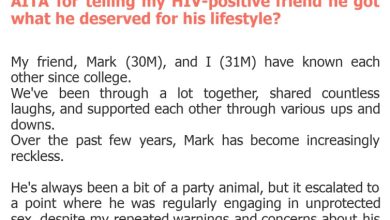 Photo of AITA for telling my HIV-positive friend he got what he deserved for his lifestyle?