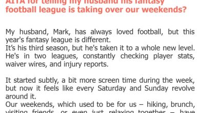 Photo of AITA for telling my husband his fantasy football league is taking over our weekends?