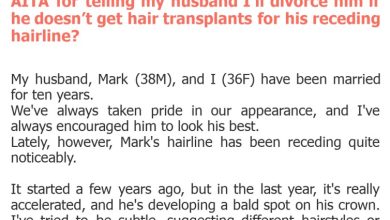Photo of AITA for telling my husband I’ll divorce him if he doesn’t get hair transplants for his receding hairline?