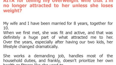 Photo of AITA for telling my overweight wife that I’m no longer attracted to her unless she loses weight?