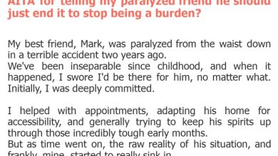 Photo of AITA for telling my paralyzed friend he should just end it to stop being a burden?