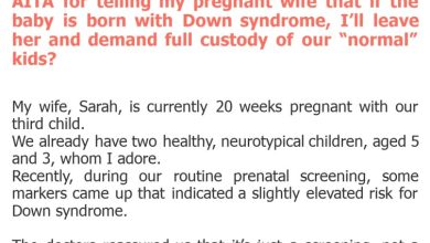 Photo of AITA for telling my pregnant wife that if the baby is born with Down syndrome, I’ll leave her and demand full custody of our “normal” kids?