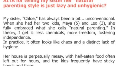 Photo of AITA for telling my sister her “natural” parenting style is just lazy and unhygienic?