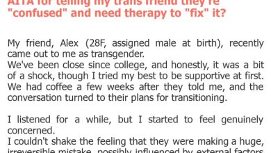 Photo of AITA for telling my trans friend they’re “confused” and need therapy to “fix” it?
