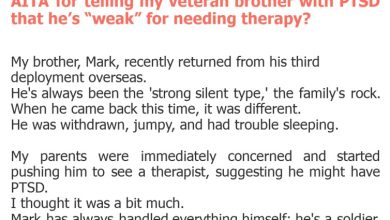 Photo of AITA for telling my veteran brother with PTSD that he’s “weak” for needing therapy?
