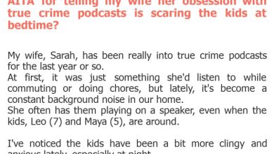 Photo of AITA for telling my wife her obsession with true crime podcasts is scaring the kids at bedtime?
