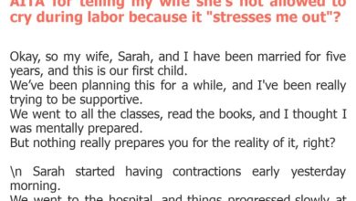 Photo of AITA for telling my wife she’s not allowed to cry during labor because it “stresses me out”?
