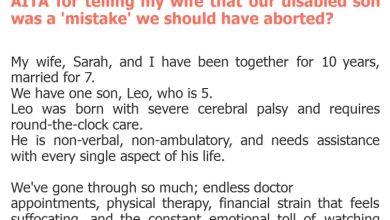 Photo of AITA for telling my wife that our disabled son was a ‘mistake’ we should have aborted?