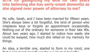 Photo of AITA for gaslighting my wife for two years into believing she has early-onset dementia so she signed over power of attorney to me?