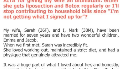 Photo of AITA for giving my wife an ultimatum: either she gets liposuction and Botox regularly or I’ll stop contributing to household bills since “I’m not getting what I signed up for”?