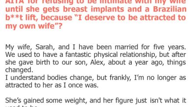 Photo of AITA for refusing to be intimate with my wife until she gets breast implants and a Brazilian b**t lift, because “I deserve to be attracted to my own wife”?