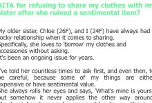 Photo of AITA for refusing to share my clothes with my sister after she ruined a sentimental item?