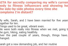 Photo of AITA for secretly comparing my wife’s current body to fitness influencers and showing her the side-by-side photos every time she complains I’m distant?
